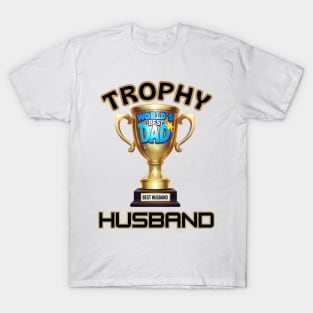 father's day, worlds Best dad, trophy husband, Father's gifts, Dad's Day gifts, father's day gifts T-Shirt